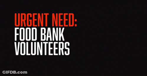 Sign Urgent Need Food Bank Volunteers GIF