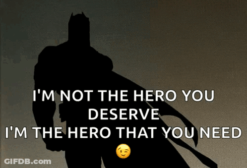 Silhouette Superhero I'm Not The Hero You Deserve GIF