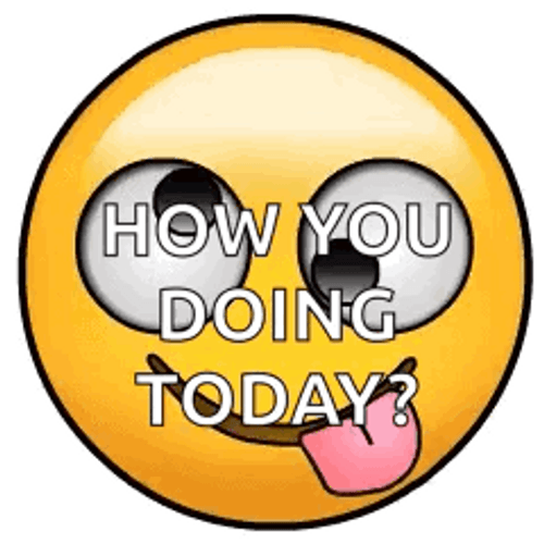 Silly Emoji How Are You Doing Today GIF