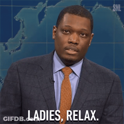 Simmer Down Now Michael Che Ladies Relax GIF