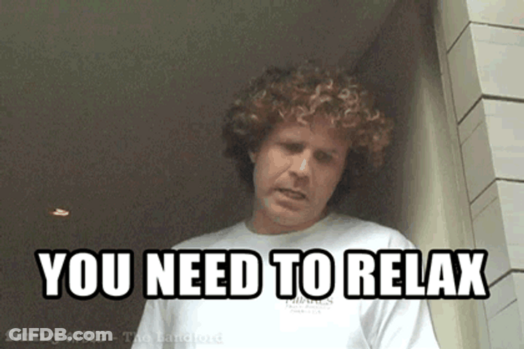 Simmer Down Now Will Ferrell Need To Relax GIF