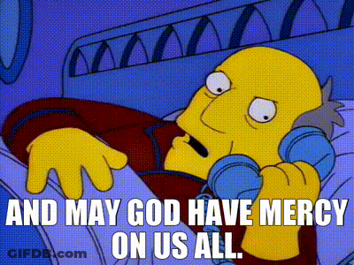Simpsons May God Have Mercy On Us All GIF