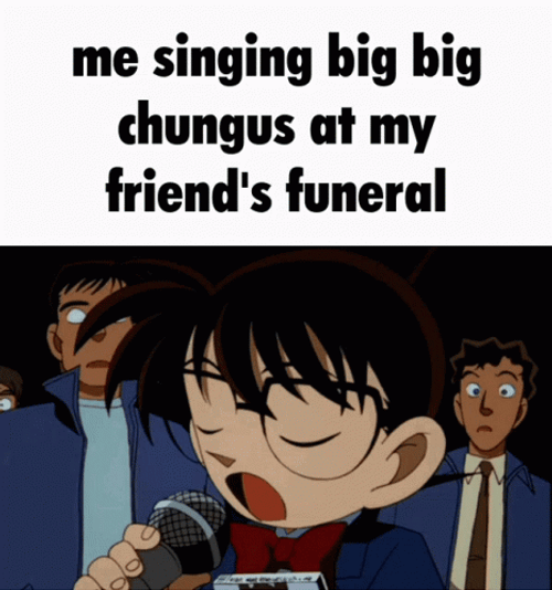 Singing Big Chungus At Funeral GIF