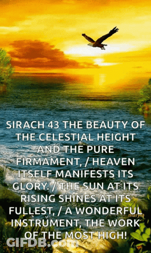 Sirach 43 The Beauty Of The Celestial Height And The Pure Firmment / Heaven Itself Manifests Its Glory GIF