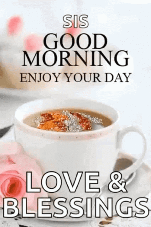 Sis Enjoy Your Good Morning Blessing GIF