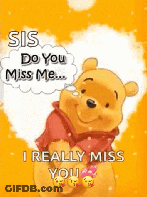 Sister Do You Miss Me Pooh GIF