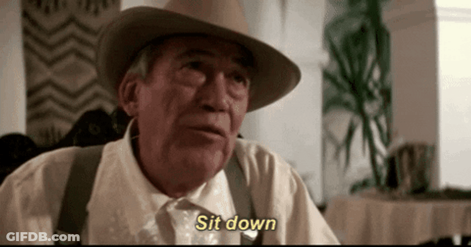 Sit Down John Huston GIF