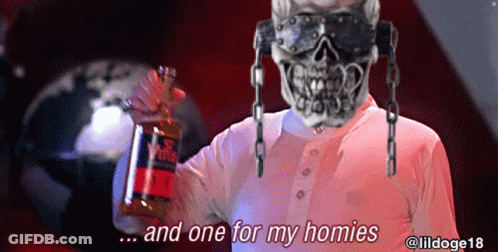 Skeleton Holding Red Liquid Saying And One For My Homies GIF