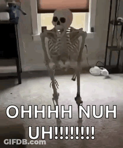 Skeleton Saying Oh Nuh Uh GIF