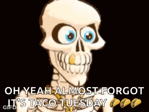 Skeleton Saying Oh Yeah Taco Tuesday GIF
