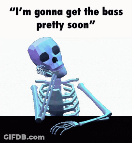 Skeleton Sitting At Table Saying I'm Gonna Get The Bass Pretty Soon GIF