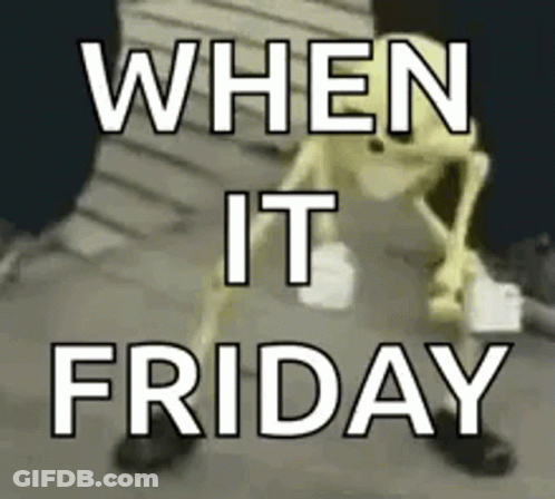 Skeleton Standing Before Sign Saying When It Friday GIF