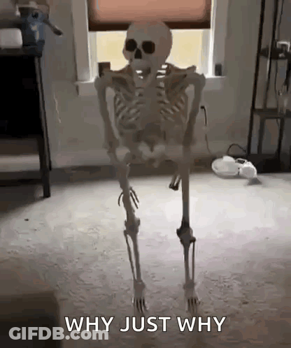 Skeleton Standing With Why Just Why GIF