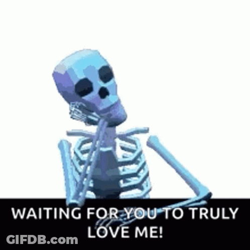 Skeleton Waiting For You To Truly Love Him GIF