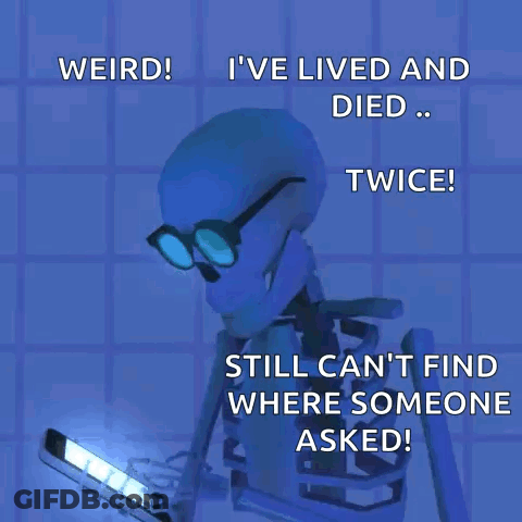 Skeleton With Glasses Holding Cell Phone Says Weird I've Lived And Died GIF