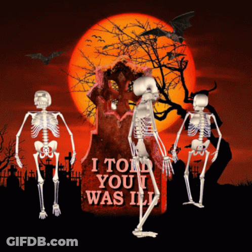Skeletons At Gravestone Saying I Told You I Was Ill GIF