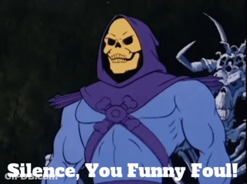 Skeletor Saying Silence You Funny Fool GIF
