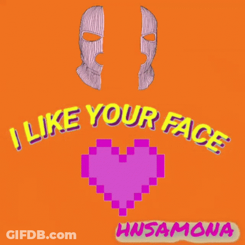 Ski Mask I Like Your Face GIF