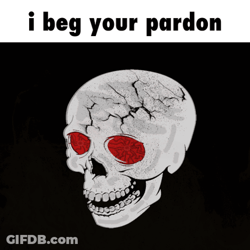 Skull With Red Eyes Saying I Beg Your Pardon GIF