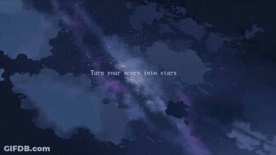 Sky Turn Your Scars Into Stars GIF