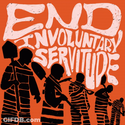 Slavery End Involuntary Servitude GIF