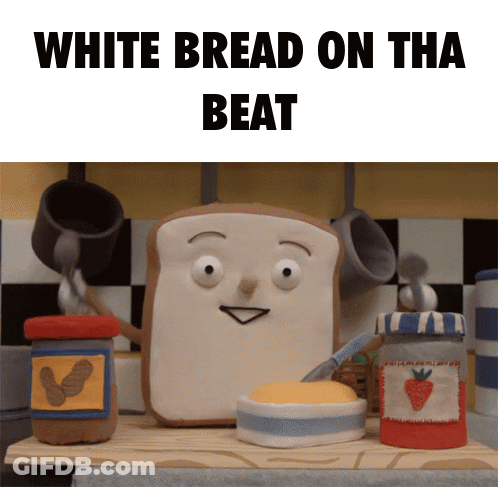 Slice Of Bread Saying White Bread On Tha Beat GIF