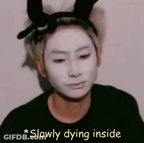 Slowly Dead Inside GIF
