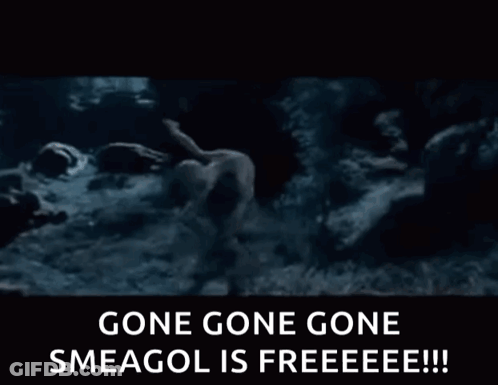 Smeagol Is Free Gone Gone Gone GIF