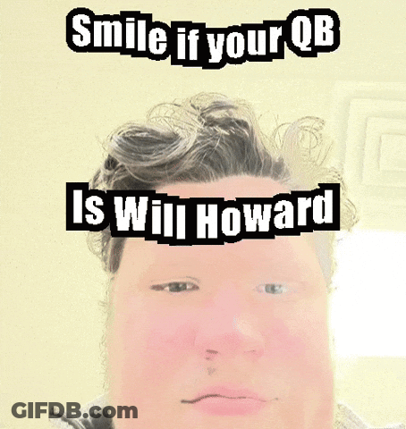 Smile If Your QB Is W.J. Howard GIF