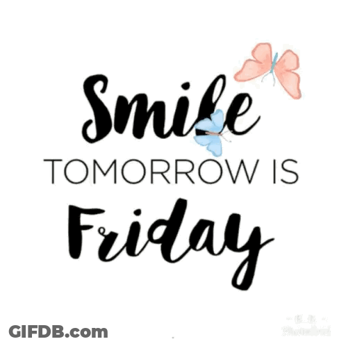 Smile Tomorrow Is Friday GIF