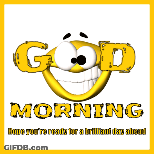 Smiley Face Saying Good Morning Hope You're Ready For A Brilliant Day GIF