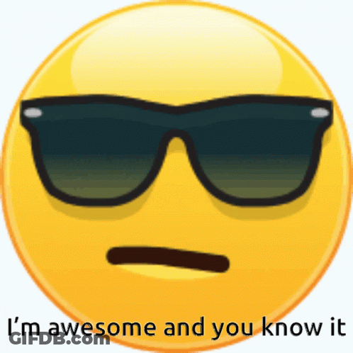 Smiley Face Wearing Sunglasses I Am Awesome GIF