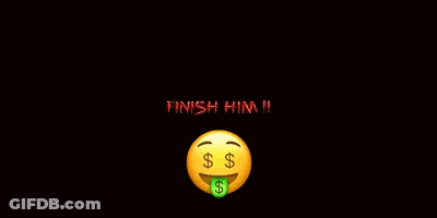 Smiley Face With Money In Mouth Saying Finish Him GIF