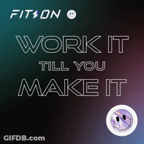 Smiley Face Work It Till You Make It Poster GIF
