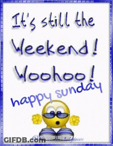 Smiley In Sunglasses Says It's Still The Weekend Woohoo Happy Sunday GIF
