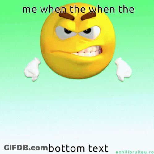 Smiley Me When The When The Bottom Text GIF