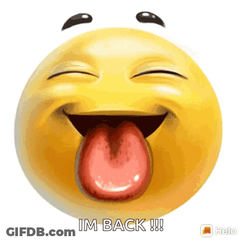 Smiley With Tongue Out Im Back GIF
