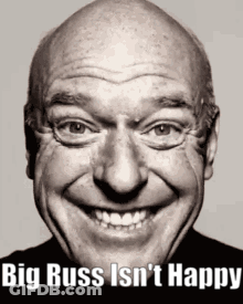 Smiling Bald Man Saying Big Russ Isn't Happy GIF