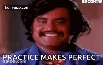 Smiling Mustached Man Blue Shirt Practice Makes Perfect GIF