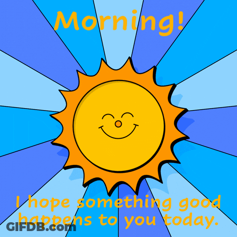 Smiling Sun Saying Morning I Hope Something Good Happens To You Today GIF