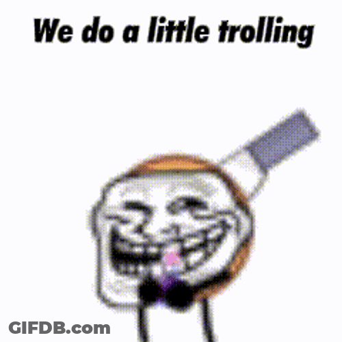 Smiling Troll Meme Face We Do Little Trolling GIF