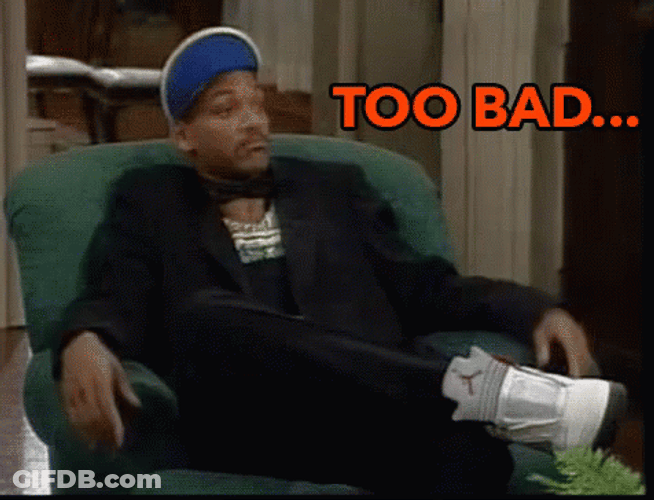 Smith That's Too Damn Bad GIF