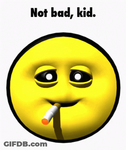 Smoking Smiley Not Bad GIF