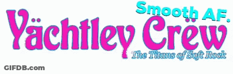 Smooth Af Yachtley Crew Teens Of Soft Rock Logo GIF