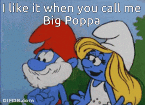 Smurfs Saying I Like It When You Call Me Big Poppa GIF