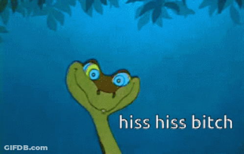 Snake Saying Hiss Hiss Bitch GIF