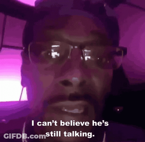 Snoop Can't Believe Still Talking GIF
