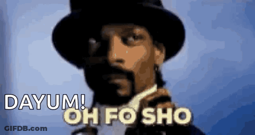 Snoop Dogg Is Wearing A Top Hat And A Suit And Tie And Says Dayum ! Oh Fo Sho . GIF
