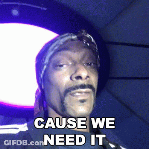 Snoop Dogg Says Cause We Need It GIF