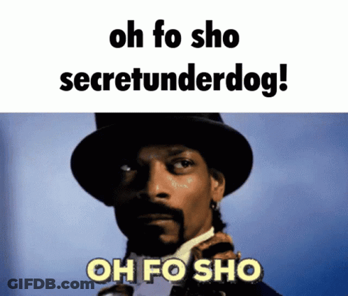 Snoop Dogg Says Oh Fo Sho Secretunderdog And Oh Fo Sho GIF